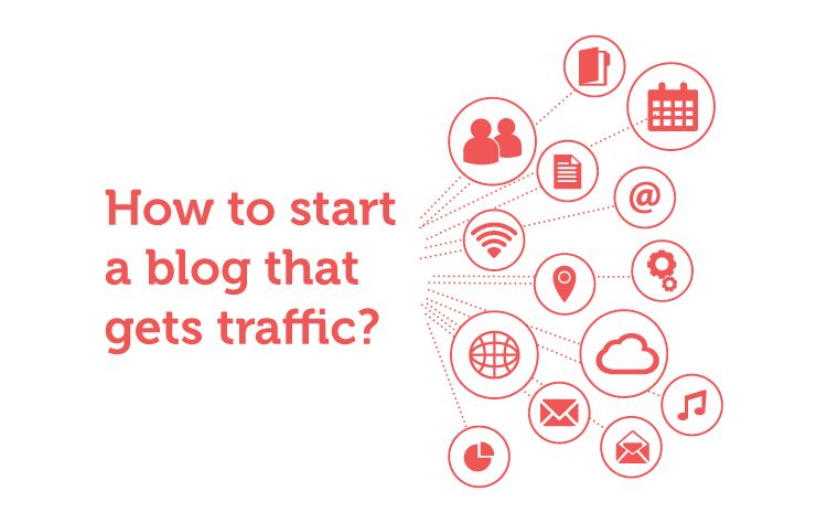 how-to-start-blog-that-get-traffics